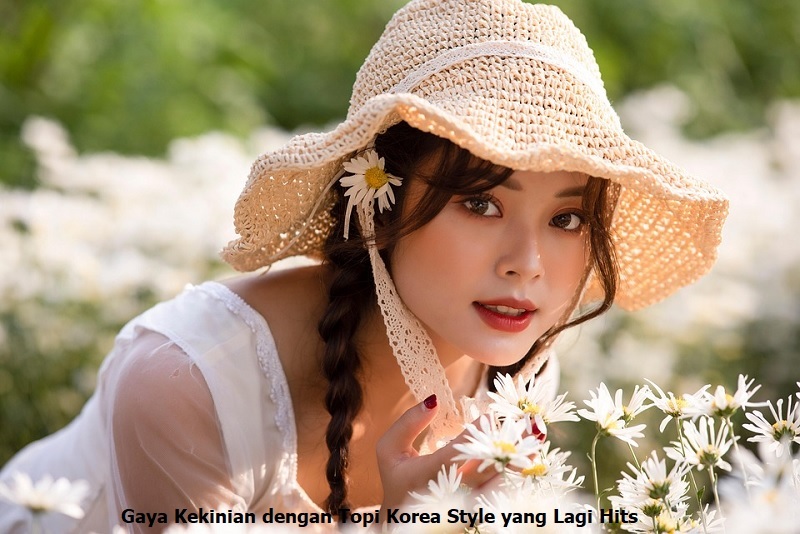 Gaya Kekinian dengan Topi Korea Style yang Lagi Hits